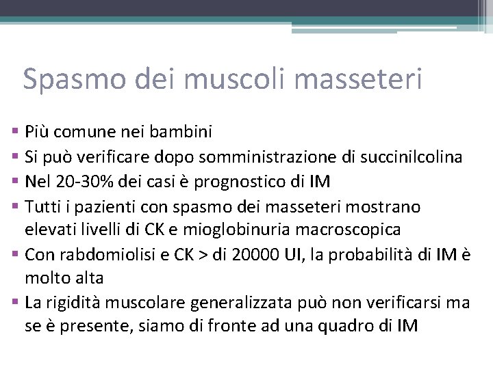 Spasmo dei muscoli masseteri § Più comune nei bambini § Si può verificare dopo Spasmo dei muscoli masseteri § Più comune nei bambini § Si può verificare dopo