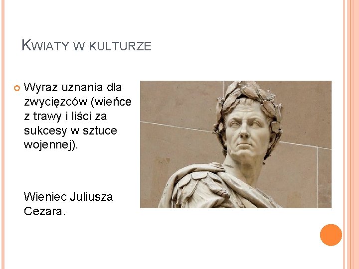 KWIATY W KULTURZE Wyraz uznania dla zwycięzców (wieńce z trawy i liści za sukcesy