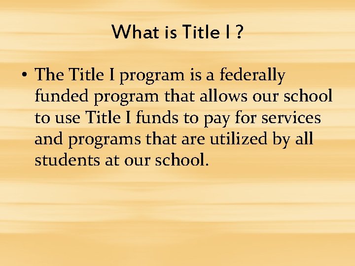 What is Title I ? • The Title I program is a federally funded