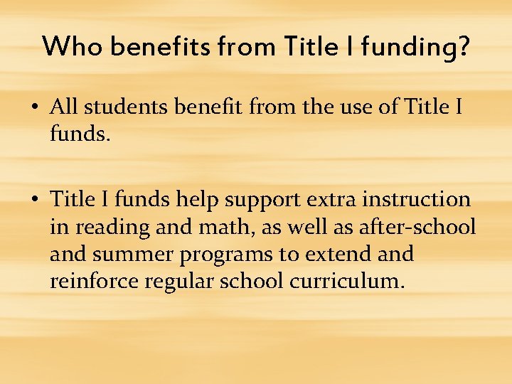 Who benefits from Title I funding? • All students benefit from the use of