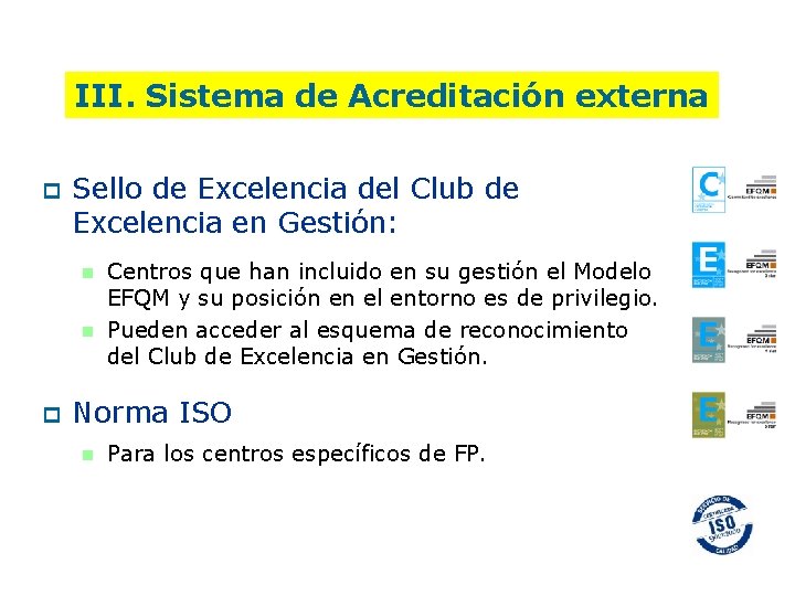 III. Sistema de Acreditación externa p Sello de Excelencia del Club de Excelencia en