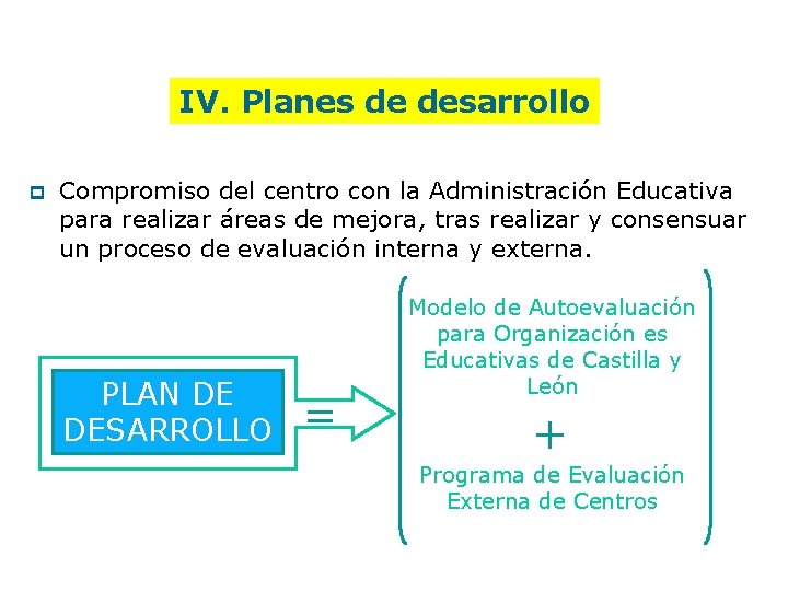 IV. Planes de desarrollo p Compromiso del centro con la Administración Educativa para realizar