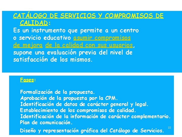 CATÁLOGO DE SERVICIOS Y COMPROMISOS DE MODALIDADES Experiencias de Calidad: CALIDAD: Es un instrumento