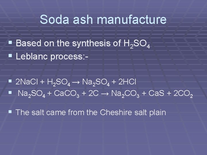 Soda ash manufacture § Based on the synthesis of H 2 SO 4 § Soda ash manufacture § Based on the synthesis of H 2 SO 4 §