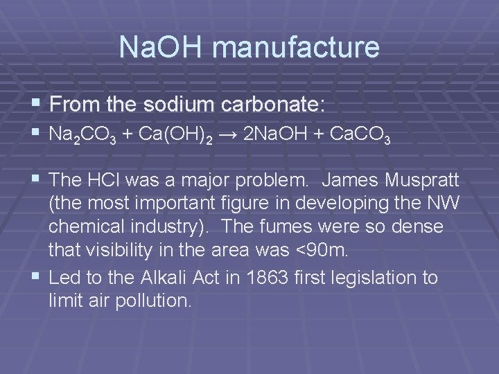 Na. OH manufacture § From the sodium carbonate: § Na 2 CO 3 + Na. OH manufacture § From the sodium carbonate: § Na 2 CO 3 +