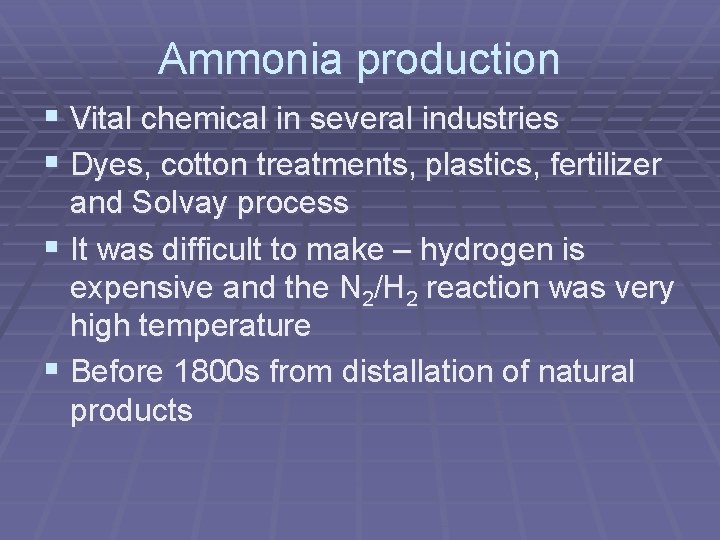 Ammonia production § Vital chemical in several industries § Dyes, cotton treatments, plastics, fertilizer Ammonia production § Vital chemical in several industries § Dyes, cotton treatments, plastics, fertilizer