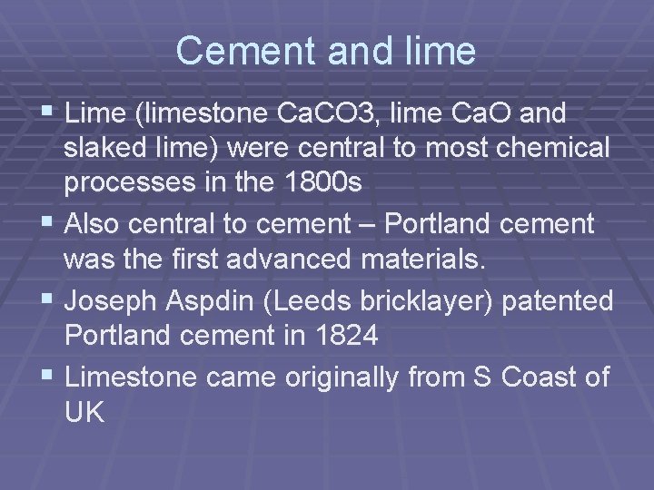 Cement and lime § Lime (limestone Ca. CO 3, lime Ca. O and slaked Cement and lime § Lime (limestone Ca. CO 3, lime Ca. O and slaked