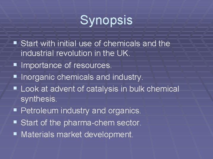 Synopsis § Start with initial use of chemicals and the § § § industrial Synopsis § Start with initial use of chemicals and the § § § industrial