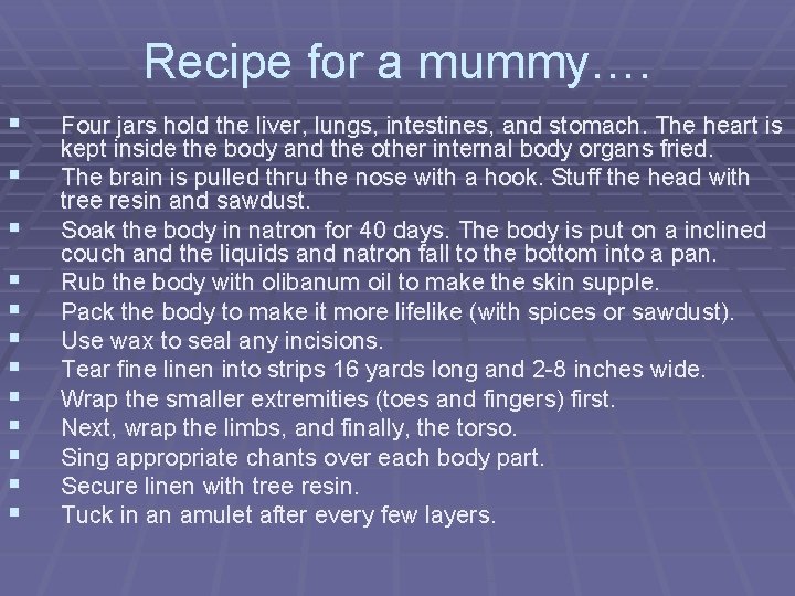 Recipe for a mummy…. § § § Four jars hold the liver, lungs, intestines, Recipe for a mummy…. § § § Four jars hold the liver, lungs, intestines,