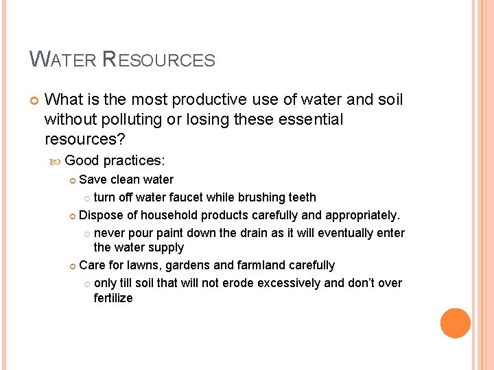 WATER RESOURCES What is the most productive use of water and soil without polluting