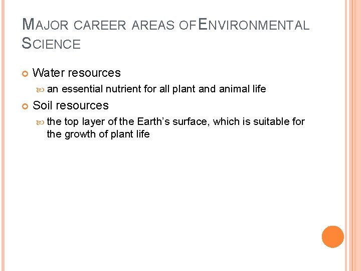 MAJOR CAREER AREAS OF ENVIRONMENTAL SCIENCE Water resources an essential nutrient for all plant