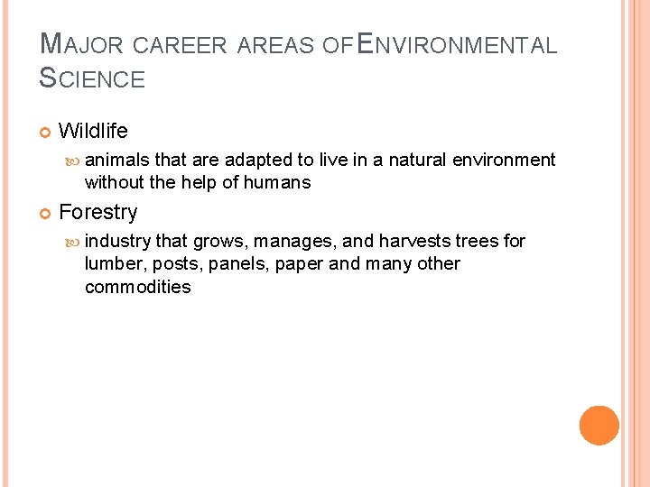 MAJOR CAREER AREAS OF ENVIRONMENTAL SCIENCE Wildlife animals that are adapted to live in