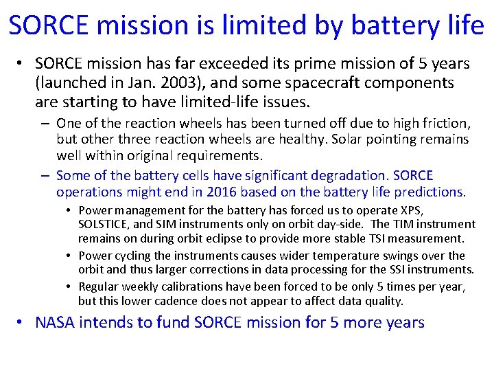 SORCE mission is limited by battery life • SORCE mission has far exceeded its