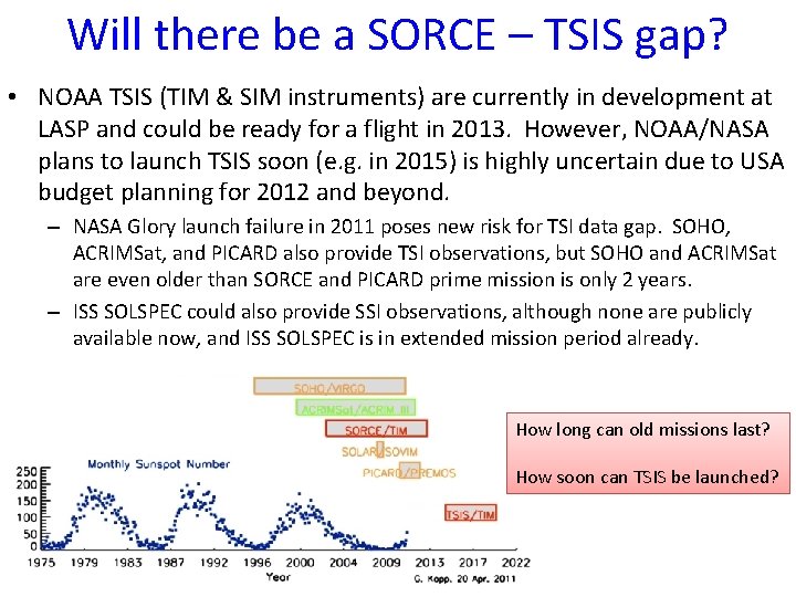 Will there be a SORCE – TSIS gap? • NOAA TSIS (TIM & SIM