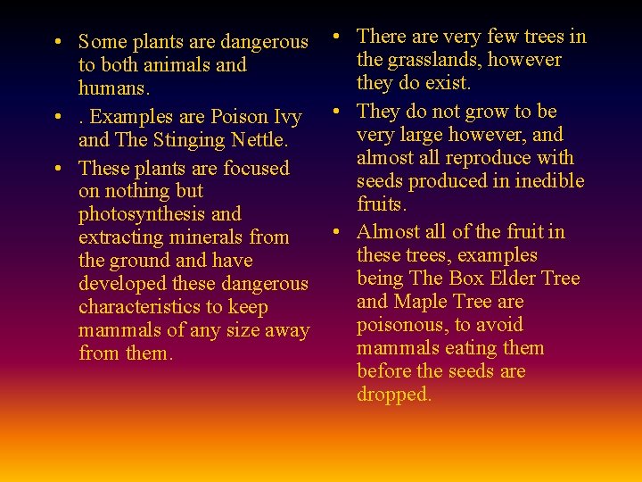  • Some plants are dangerous to both animals and humans. • . Examples