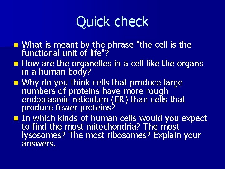 Quick check What is meant by the phrase "the cell is the functional unit