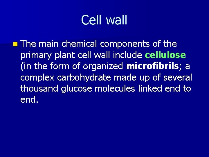 Cell wall n The main chemical components of the primary plant cell wall include