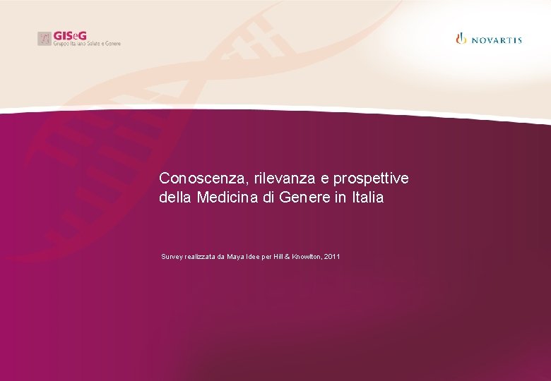 Conoscenza, rilevanza e prospettive della Medicina di Genere in Italia Survey realizzata da Maya