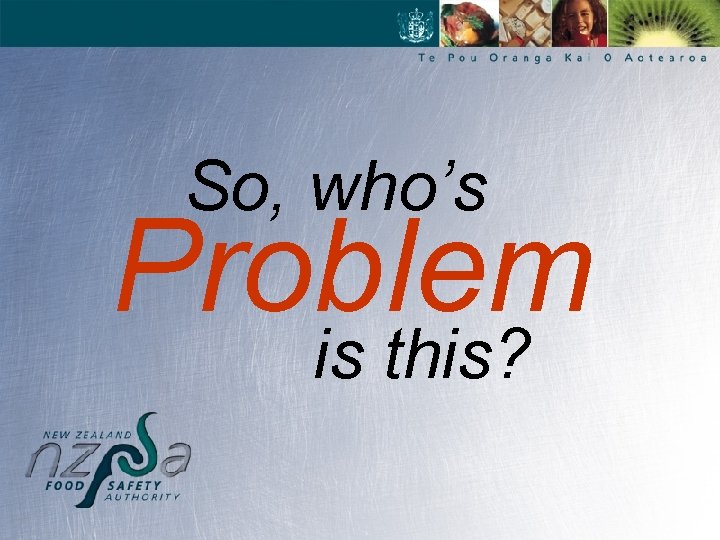 So, who’s Problem is this? 