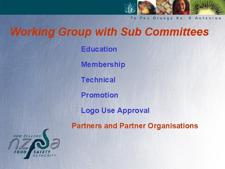 Working Group with Sub Committees Education Membership Technical Promotion Logo Use Approval Partners and