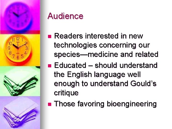 Audience Readers interested in new technologies concerning our species—medicine and related n Educated –