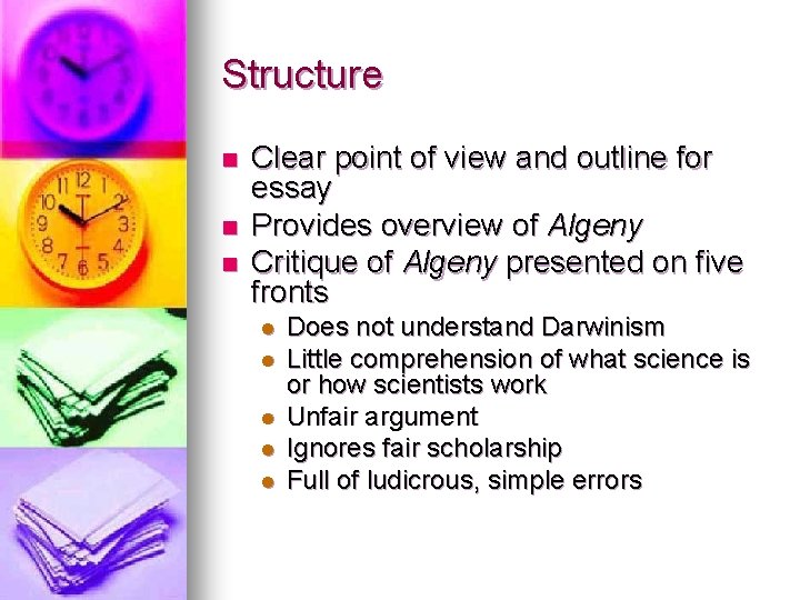 Structure n n n Clear point of view and outline for essay Provides overview