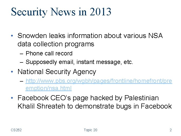 Security News in 2013 • Snowden leaks information about various NSA data collection programs