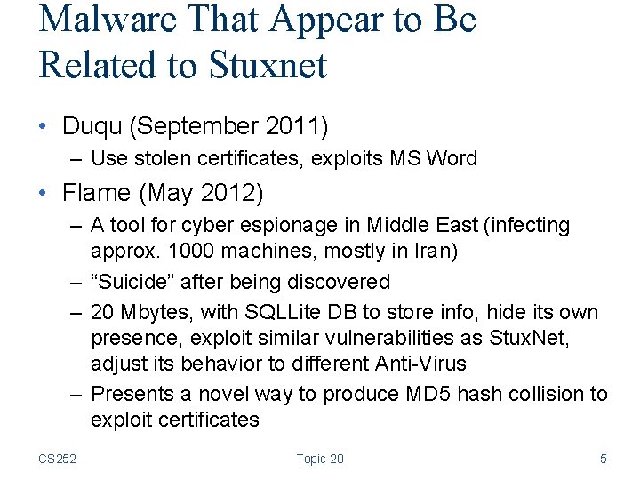 Malware That Appear to Be Related to Stuxnet • Duqu (September 2011) – Use