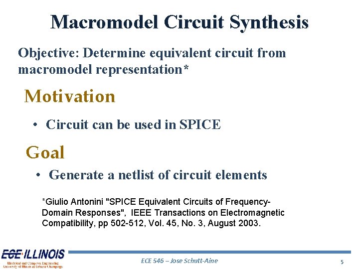 Macromodel Circuit Synthesis Objective: Determine equivalent circuit from macromodel representation* Motivation • Circuit can