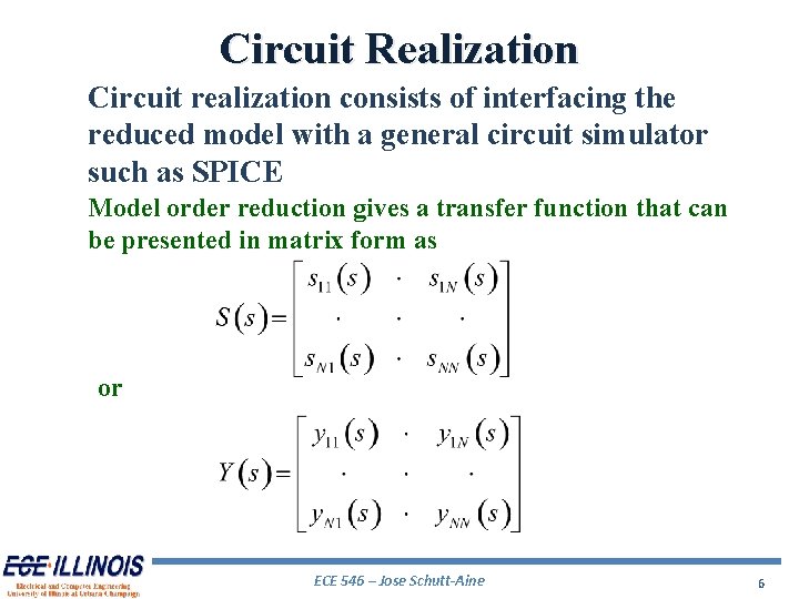 Circuit Realization Circuit realization consists of interfacing the reduced model with a general circuit