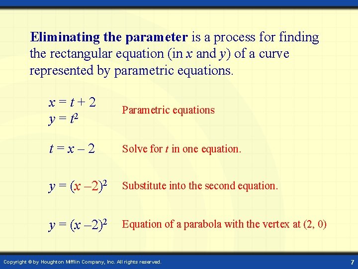 Eliminating the parameter is a process for finding the rectangular equation (in x and Eliminating the parameter is a process for finding the rectangular equation (in x and