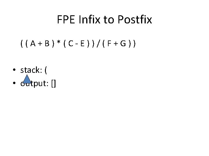 FPE Infix to Postfix ( ( A + B ) * ( C -