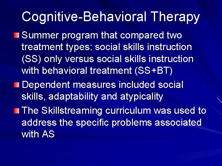 Cognitive-Behavioral Therapy Summer program that compared two treatment types: social skills instruction (SS) only
