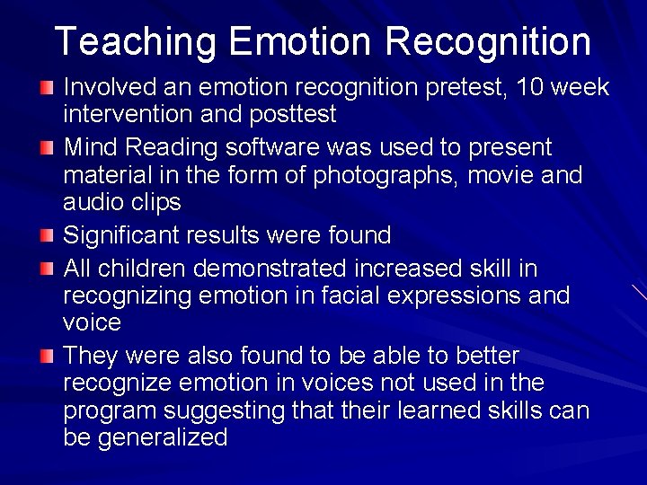 Teaching Emotion Recognition Involved an emotion recognition pretest, 10 week intervention and posttest Mind