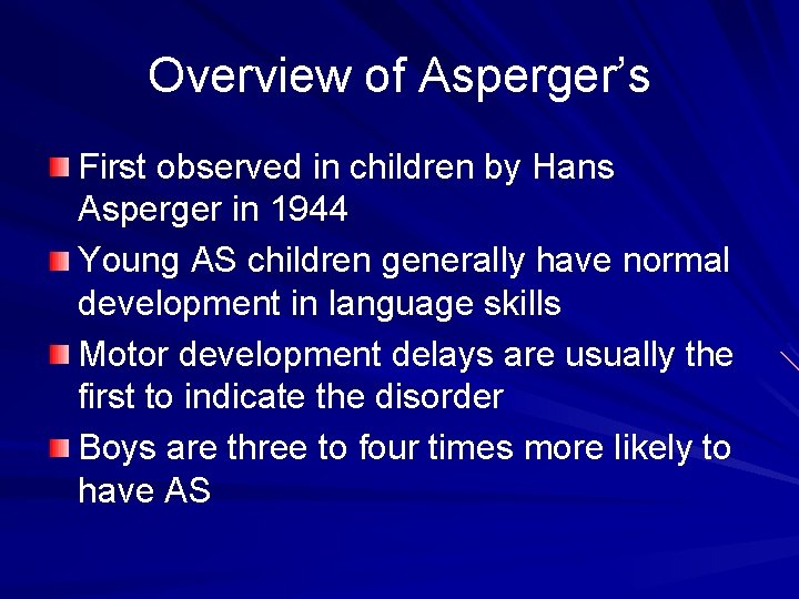 Overview of Asperger’s First observed in children by Hans Asperger in 1944 Young AS