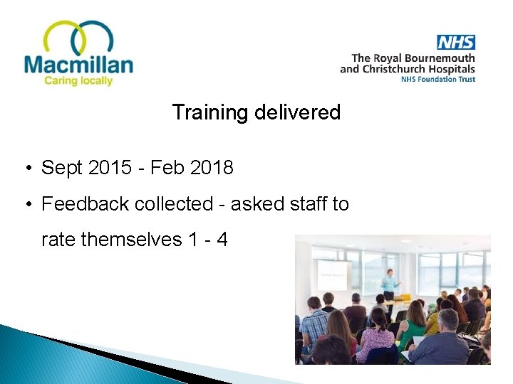 Training delivered • Sept 2015 - Feb 2018 • Feedback collected - asked staff