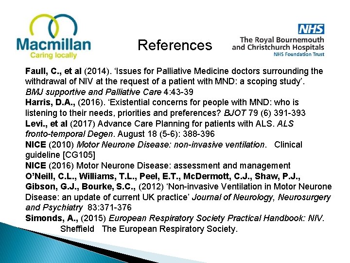 References Faull, C. , et al (2014). ‘Issues for Palliative Medicine doctors surrounding the