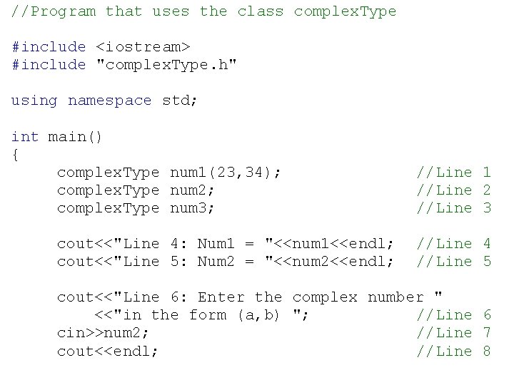 //Program that uses the class complex. Type #include <iostream> #include "complex. Type. h" using
