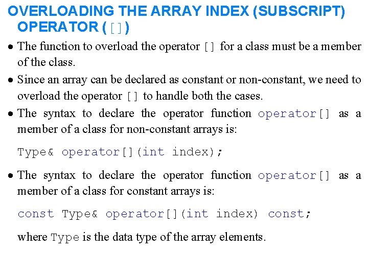 OVERLOADING THE ARRAY INDEX (SUBSCRIPT) OPERATOR ([]) · The function to overload the operator