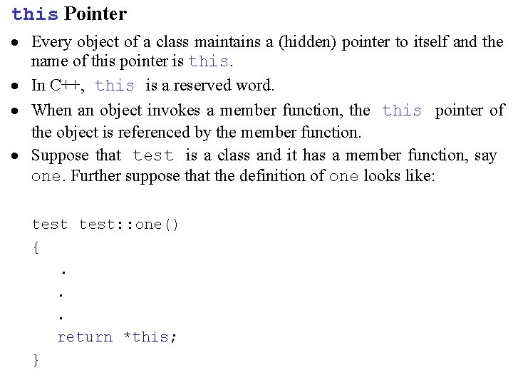 this Pointer · Every object of a class maintains a (hidden) pointer to itself