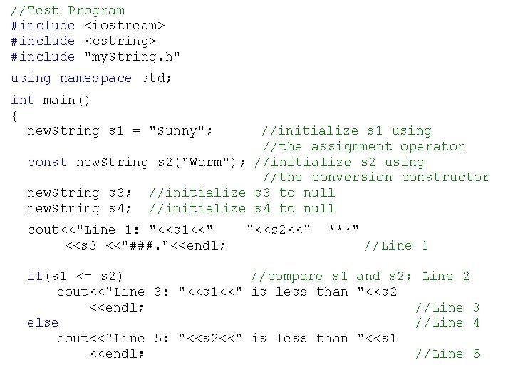 //Test Program #include <iostream> #include <cstring> #include "my. String. h" using namespace std; int