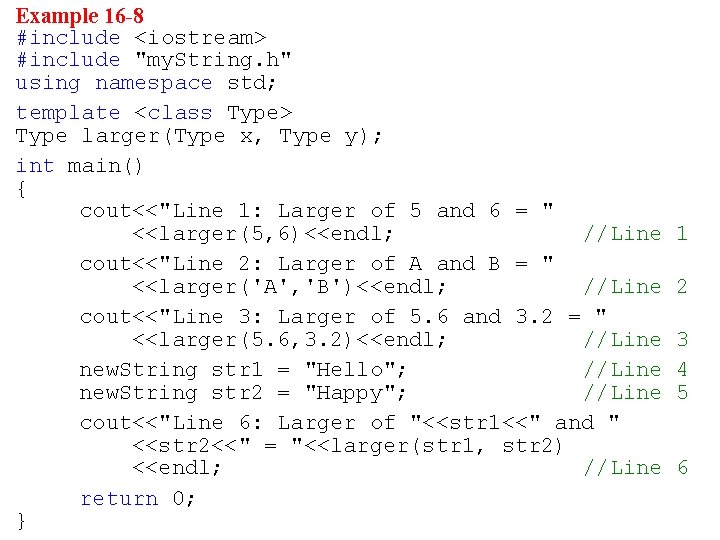 Example 16 -8 #include <iostream> #include "my. String. h" using namespace std; template <class