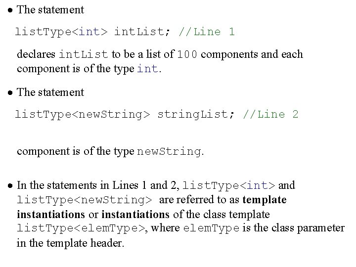 · The statement list. Type<int> int. List; //Line 1 declares int. List to be