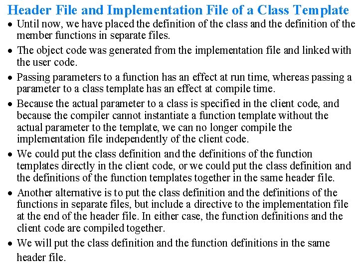 Header File and Implementation File of a Class Template · Until now, we have