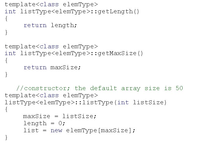 template<class elem. Type> int list. Type<elem. Type>: : get. Length() { return length; }