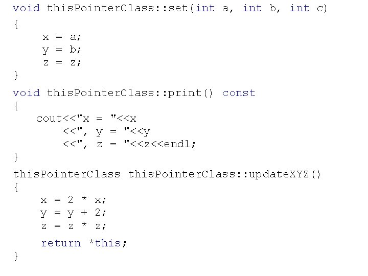 void this. Pointer. Class: : set(int a, int b, int c) { x =