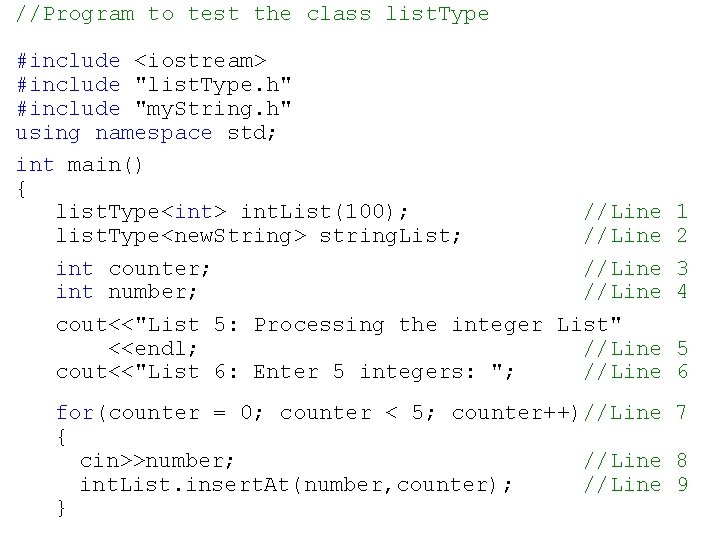 //Program to test the class list. Type #include <iostream> #include "list. Type. h" #include