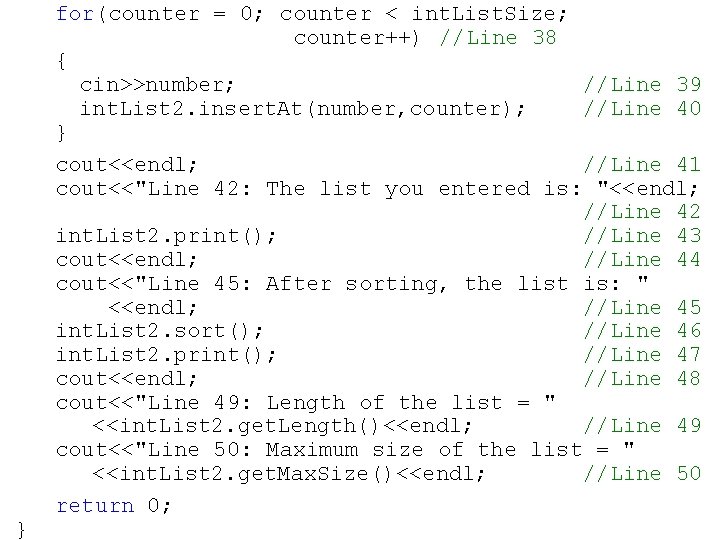 } for(counter = 0; counter < int. List. Size; counter++) //Line 38 { cin>>number;