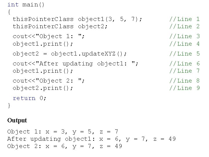 int main() { this. Pointer. Class object 1(3, 5, 7); this. Pointer. Class object