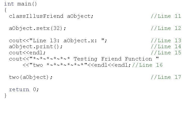 int main() { class. Illus. Friend a. Object; a. Object. setx(32); //Line 11 //Line